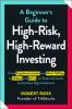 A_beginner_s_guide_to_high-risk__high-reward_investing
