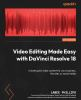 Video_editing_made_easy_with_DaVinci_Resolve_18