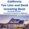 California_Tax_Lien_and_Deed_Investing_Book_Buying_Real_Estate_Investment_Property_for_Beginners