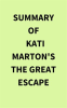 Summary_of_Kati_Marton_s_The_Great_Escape
