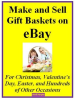 Make_and_Sell_Gift_Baskets_on_eBay_For_Christmas__Valentine_s_Day__Easter__and_Hundreds_of_Other