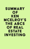 Summary_of_Ken_McElroy_s_The_ABCs_of_Real_Estate_Investing