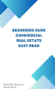 Beginners_Guide_Commercial_Real_Estate_Easy_Read