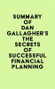 Summary_of_Dan_Gallagher_s_The_Secrets_of_Successful_Financial_Planning