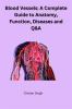 Blood_Vessels__A_Complete_Guide_to_Anatomy__Function__Diseases_and_Q_A