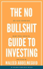 The_No_Bullshit_Guide_to_Investing