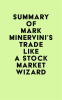 Summary_of_Mark_Minervini_s_Trade_Like_a_Stock_Market_Wizard