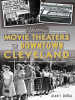 Historic_Movie_Theaters_of_Downtown_Cleveland