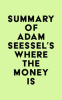 Summary_of_Adam_Seessel_s_Where_the_Money_Is