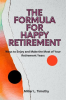 The_Formula_for_Happy_Retirement__Ways_to_Enjoy_and_Make_the_Most_of_Your_Retirement_Years