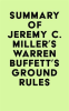 Summary_of_Jeremy_C__Miller_s_Warren_Buffett_s_Ground_Rules