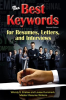 The_Best_Keywords_for_Resumes__Letters__and_Interviews__Powerful_Words_and_Phrases_for_Landing_Gr