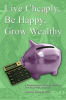 Live_Cheaply__Be_Happy__Grow_Wealthy