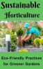Sustainable_Horticulture___Eco-Friendly_Practices_for_Greener_Gardens