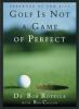 Golf_is_not_a_game_of_perfect