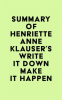Summary_of_Henriette_Anne_Klauser_s_Write_It_Down_Make_It_Happen