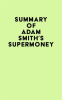 Summary_of_Adam_Smith_s_Supermoney