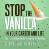 Stop_the_Vanilla_in_Your_Career_and_Life
