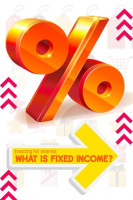 Investing_for_Interest__What_is_Fixed_Income_