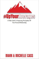 Up_Your_Averages__A_Daily_Guide_to_Improving_Your_Personal_Relationship