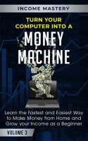 Turn_Your_Computer_Into_a_Money_Machine__Learn_the_Fastest_and_Easiest_Way_to_Make_Money_From_Home_a