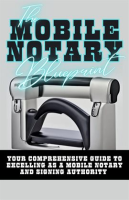 The_Mobile_Notary_Blueprint__Your_Comprehensive_Guide_to_Excelling_as_a_Mobile_Notary_and_Signing_AU