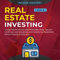 Real_Estate_Investing__2_Books_in_1__Create_Passive_Income_With_Real_Estate__Reits__Tax_Lien_Certifi