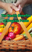 The_Health_Benefits_of_Organic_Foods