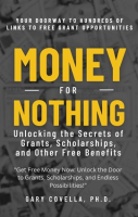 Money_for_Nothing__Unlocking_the_Secrets_of_Grants__Scholarships__and_Other_Free_Benefits