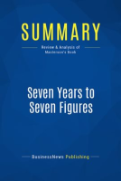 Summary__Seven_Years_to_Seven_Figures