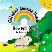 Oh__What_Amazing_Things_You_Will_Do_