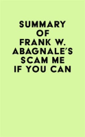Summary_of_Frank_W__Abagnale_s_Scam_Me_If_You_Can